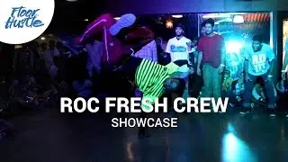 Roc Fresh Crew Showcase at Floor Hustle Vol.1