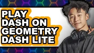 How to Play Dash on Geometry Dash Lite (Updated 2025)
