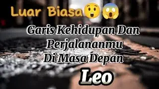🪩Leo🪩Garis Kehidupan Dan Perjalananmu Dimasa Depan