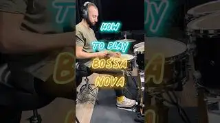 How to play BOSSA NOVA on drums