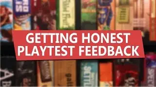 5 Steps to Getting Honest Playtest Feedback -  Board Game Design Time