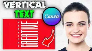 How to Create Vertical Text in Canva (2026)