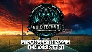HARD-TECHNO ◉ STRANGER THINGS 5 (ENFOR Remix)