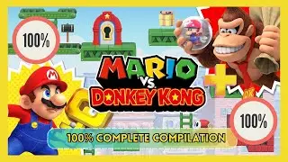 Mario 🍄 VS Donkey Kong 🦍 100% Complete Compilation ALL LEVELS & TIME ATTACK LEVELS Walkthrough