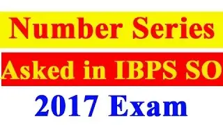 Number Series Asked in IBPS SO 2017 Exam