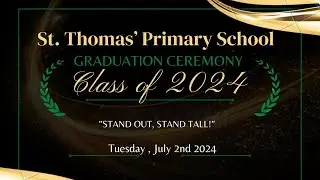 Graduation Ceremony | Class of 2024 | The St. Thomas’ Primary School - July 2, 2024