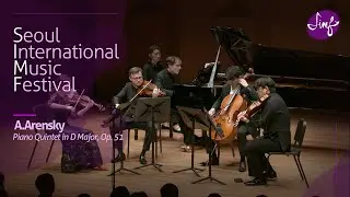 Anton Arensky : Piano Quintet in D Major, Op. 51 l Concert &lsquo;Rendezvous & Farewell&rsquo; | 2019 SIMF