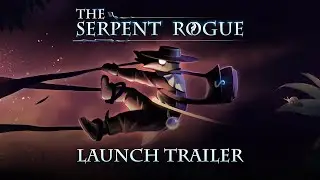 The Serpent Rogue | Launch Trailer