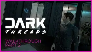 Dark Threads Walkthrough Part 2 | Lockdown Activated | An Interactive VR Experience