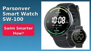 REVIEW (2025): Parsonver Smart Watch SW-100. ESSENTIAL details.