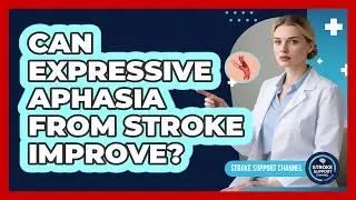 Can Expressive Aphasia From Stroke Improve? - Stroke Support Channel
