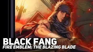 Fire Emblem: The Blazing Blade - Black Fang | Orchestral Cover