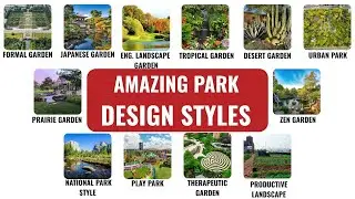 15 Amazing Park Design Styles Explained From Zen Gardens to Urban Jungles