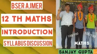 BSER  AJMER 12 th Mathematics SYLLABUS A Discussion