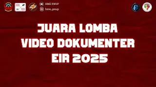 FLASH BACK JUARA 1 VIDEO DOKUMENTER EIR&nbsp;2024