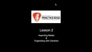 MPE iOS Lesson 2: Importing Media & Organizing with Libraries