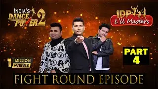 🔥 FIGHT ROUND EPISODE | PART 4 | INDIA&rsquo;S DANCE POWER SEASON 2 💥🕺💃SWAMACK FILMS PRODUCTION PRESENT