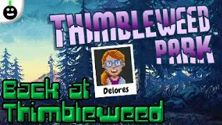 [Delores] Checking out the Free Thimbleweed Park Mini-Adventure