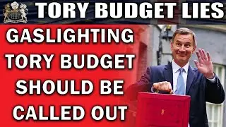 Calling Out Truth of the Tory Budget This Week