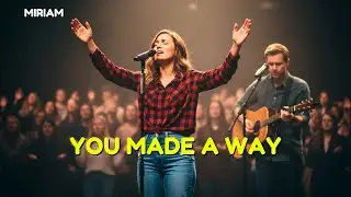 You Made a Way (Powerful Worship Song)