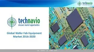 Global Wafer Fab Equipment Market 2016-2020
