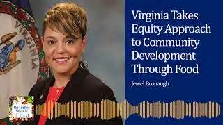 Virginia Takes an Equity Approach To Community Development Through Food