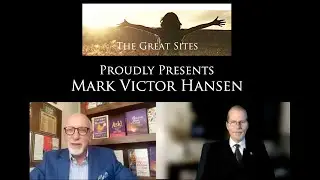Mark Victor Hansen Interview - The Great Sites