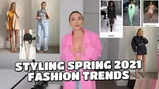 STYLING SPRING 2021 FASHION TRENDS | EASY OUTFIT IDEAS