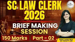 SC Law Clerk 2026 | Brief Making Session | 150 Marks | Part 02 | By Nisha Lamba Mam