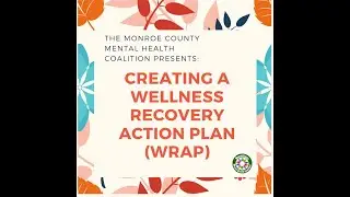 Creating a Wellness Recovery Action Plan (WRAP)