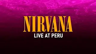 Nirvana Live at Peru | 1998