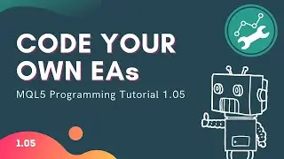 MQL5 Programming Tutorial 1.05 - Logic If/Else Operators and Expressions