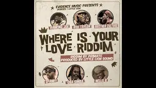 Where Is Your Love Riddim Mix(Full)Rod Taylor, NelloB, Brother Culture, Ranking Joe x Drop Di Riddim