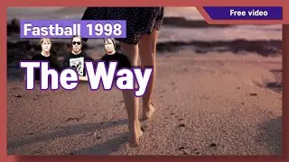 [AUDIO] The Way - Fastball | Free video
