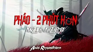 Ph&aacute;o - 2 Ph&uacute;t Hơn (KAIZ X R&Lambda;KHZ Remix) /// [AMXL REMASTERED]