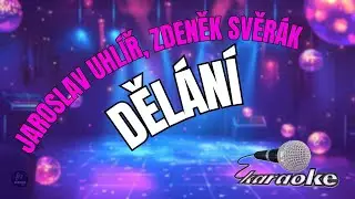 🎤 Jaroslav Uhlíř – Dělání | Karaoke s textem 🎶