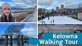 Kelowna, British Columbia Travel: Walking Tour of Downtown Kelowna