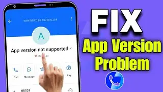 How to fix tuecaller app version not supported problem | App version not supported Truecaller 