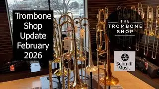 Trombone Shop Update February 2026