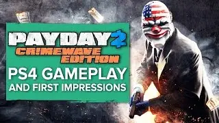 Payday 2: Crimewave Edition - PS4 gameplay and first impressions