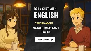 English Speaking | 👋 Making Small Talk: The Weather, Hobbies, and Safe Topics
