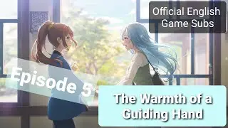 The Warmth of a Guiding - Episode 5