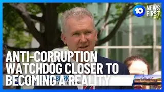 Anti-Corruption Watchdog Closer To Becoming A Reality | 10 News First