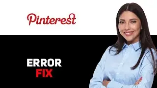 How To Fix Pinterest Error Something Went Wrong 2025