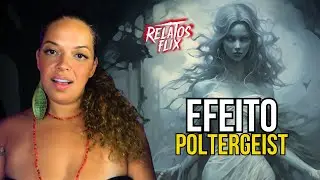 EU VIVI O EFEITO POLTERGEIST