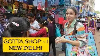 Gotta Shop || Part 1 || Sarojini Nagar & Janpath || New Delhi