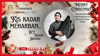 Kis qadar meharban-Christmas Ghazal by Nasim Shahid Sb And Sunny Jimmy khan #sunnyjimmy #ghazal