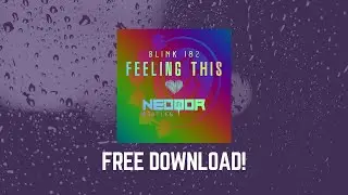 Blink 182   Feeling This (NeoQor Bootleg) [Happy Hardcore Pop Punk Rock Remix] [FREE DOWNLOAD]