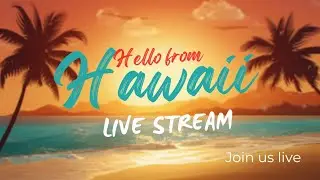 hello from Hawaii