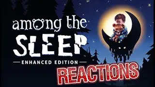 Among the Sleep Reaction Compilation